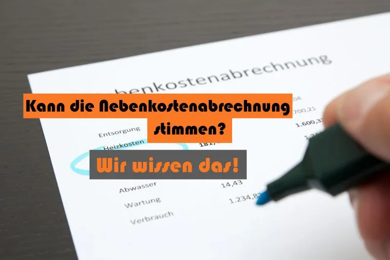 Kann die Nebenkostenabrechnung stimmen? Wir wissen das!
