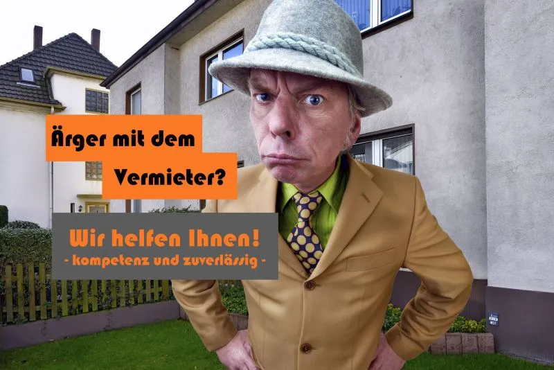 Ärger mit dem Vermieter? Wir helfen Ihnen – kompetent und zuverlässig